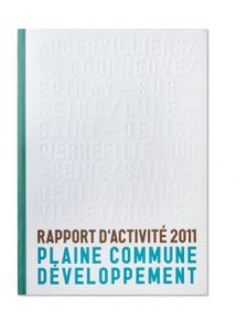 Rapport d'activité Plaine Commune Développement