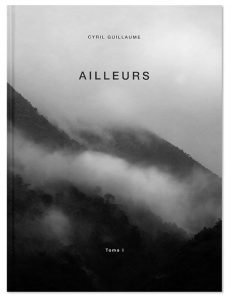 Ailleurs, Tome I, livre photo de Cyril Guillaume, couverture