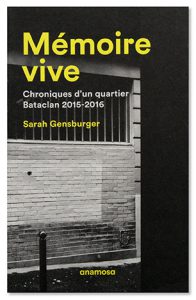 Mémoire vive - Chroniques d'un quartier, Bataclan 2015-2016, Sarah Gensburger, couverture