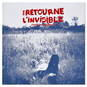 Retourne l'invisible, épopée photographique, couverture