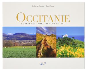 Occitanie, le plus beau royaume sous le ciel, Onésime Reclus & Paul Palau, édition aux 4 vents, couverture