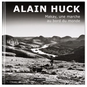Makay, une marche au bord du monde, beau livre photo de Alain Huck, couverture