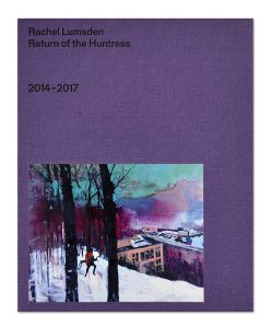 Catalogue Rachel Lumsden, Return ot the Huntress, 2014-2017, couverture