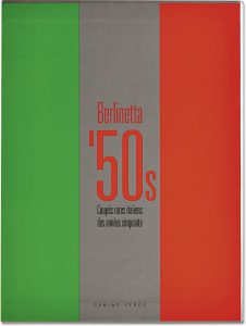 Berlinetta '50s, coupés rares italiens des années cinquante, Xavie de Nombel et Christian Descombes, Camino Verde, coffret