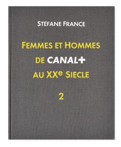 Femmes et Hommes de Canal+ au XXe Siècle, 2, Stéfane France, couverture