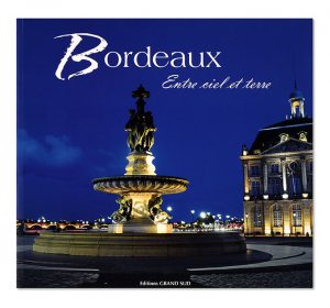 Bordeaux, Entre ciel et terre, Editions Grand Sud, couvertureBordeaux, Entre ciel et terre, Editions Grand Sud, couverture
