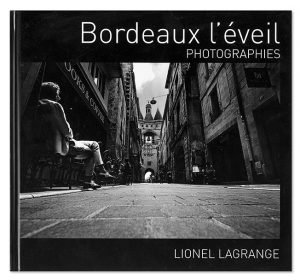 Bordeaux l'éveil, photographies, Lionel Lagrange, couverture