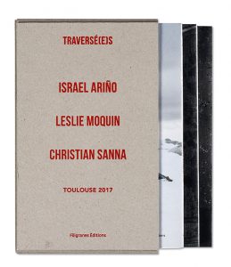 Traversé(e)s Toulouse 2017, Résidences 1+2, Israel Arino, Leslie Moquin, Christian Sanna, Filigrane éditions, coffret recto