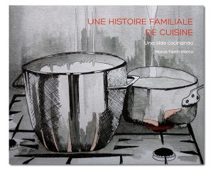 Une histoires familiale de cuisine, Marùs Ferrin Marco, éditions Auzas, couverture