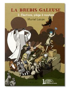 La brebis galeuse - 2. Élections, piège à moutons, Muriel Lacan, Les éditions du Larzac, couverture