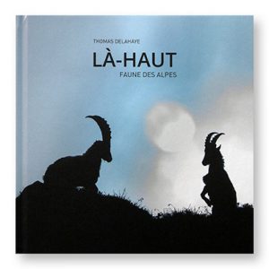 Là-haut, Faune des Alpes, Thomas Delahaye, couverture