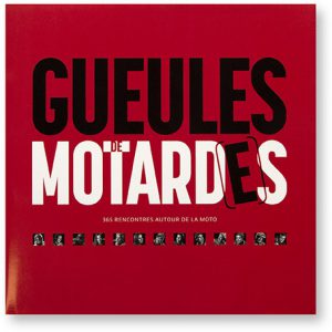 Gueules de motard(e)s, 365 rencontrees autour de la moto,Fédération Française de Motocyclisme