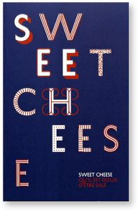 Sweet Cheeses, Qu'il est doux d'être salé, CNIEL Maison du Lait, Agence Pop Spirit, couverture