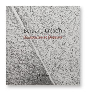 Bertrand Créac'h, sculptures et dessins, éditions FL', couverture