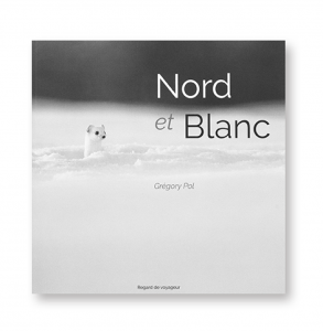Nord et Blanc, Grégory Pol, Regard de voyageur, couverture