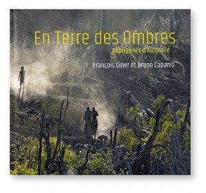 En Terre des Ombres, Aborigènes d'Australie, François Giner et Bruno Cabanis, éditions Terre des Ombres, couverture