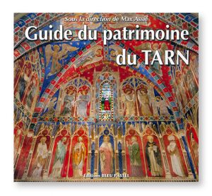Guide du Patrimoine du Tarn, sous la direction de Max Assié, éditions Bleu Pastel, couverture