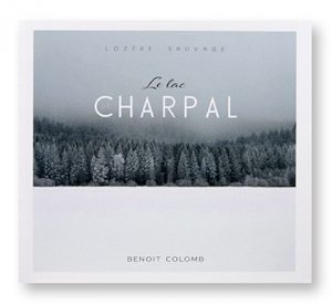 Les 7 Merveilles de Lozère : 6 - Le lac Charpal, Benoit Colomb, Lozère Sauvage, couverture