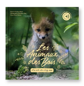 Les Animaux des bois d'à côté de chez moi, Pauline Métais, Aurélien Petit, Shana Photo Edition, couverture