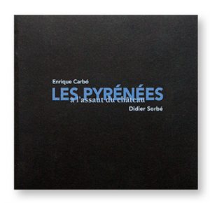 Les Pyréneés à l'assaut du château, Enrique Carbo,Didier Sorbé, Edition du Pin à crochets, couverture