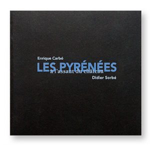 Les Pyréneés à l'assaut du château, Enrique Carbo,Didier Sorbé, Edition du Pin à crochets, couverture