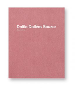 Dalila Dalléas Bouzar, Innocente, Galerie Cécile Fakhoury, couverture