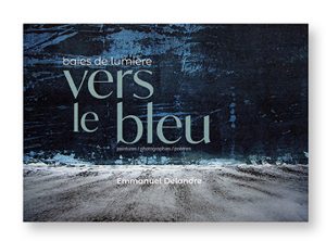 Vers le bleu, baies de lumière - Itinéraire créatif en pays fouesnantais, Emmanuel Delandre, couverture