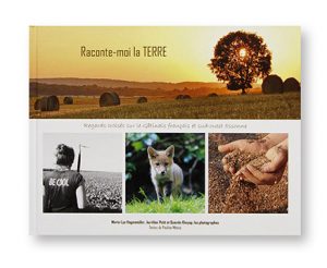 Raconte-moi la TERRE, Regards croisés sur le Gâtinais français et sud-ouest Essonne, Marie-Lys Hagenmüller, Aurélien Petit et Quentin Kheyap, Arelys éditions, couverture