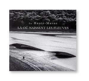Là où naissent les fleuves, En Haute Marne, Frédéric Debilly, autoédition, couverture