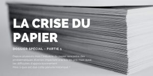 La crise du papier, dossier spécial, partie 1, article escourbiac l'imprimeur