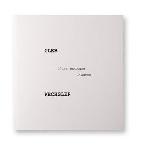 D'une écriture l'autre, Thomas Gleb, Max Wechsler, Centre Thomas Gleb, couverture