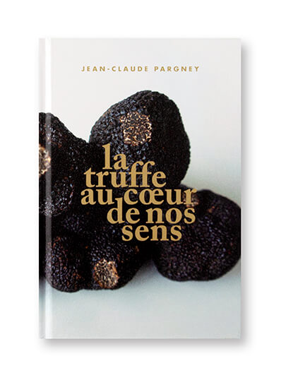La truffe au coeur de nos sens, Jean-Claude Pargney, couverture