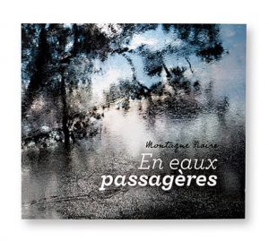 En eaux passagères, Montagne Noire, Brigitte Fort et Patrice Teisseire-Dufour, Empreinte Editions, catalogue