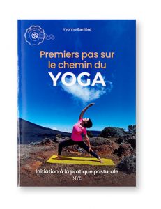 Premiers pas sur le chemin du Yoga, Initiation à la pratique posturale, Yvonne Barrière, MYE, couverture
