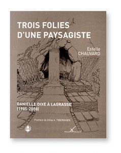 Trois folies d'une paysagiste, Danielle Dixe à Lagrasse (1985-2008), Estelle Chauvard, Regards d'Ailleurs, couverture