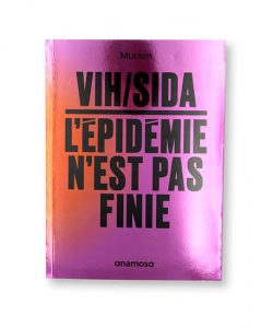 VIH/Sida. L'épidémie n'est pas finie, Mucem, Anamosa, couverture