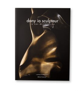 Dany Io Sculpteur, 10 ans de création, Dany io Sculpteur et alii, éditions "Envie d'Art", couverture