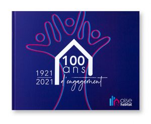 Oise Habitat : 100 ans d'engagement 1921 - 2021, covuerture