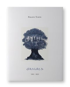 Philippe Turpin Gravures 1981 - 2021, autoédition