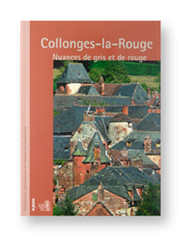 Collonges-la-rouge, nuances de gris et de rouge, Le Festin, Visages du patrimoine en Nouvelle Aquitaine