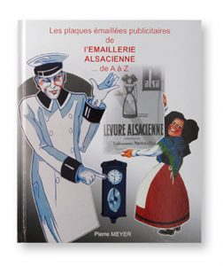 Les plaques émaillées publicitaires de l'Émaillerie Alsacienne ... de A à Z, couverture