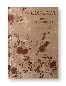 Ulgador, D'Or et d'Orient, Exposition au château de Champs-sur-Marne, couverture