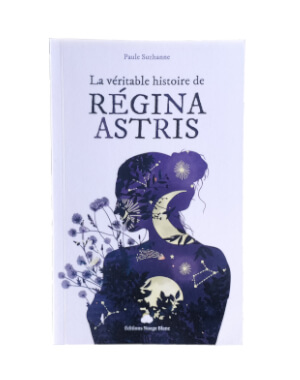 La véritable histoire de Régina Astris, Paula Suzhanne, Éditions Nuage Blanc