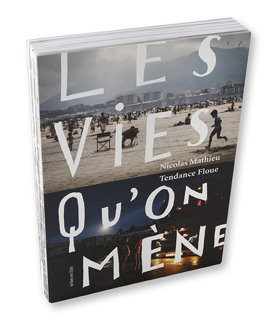 Les vies qu'on mène, Nicolas Mathieu & Tendance Floue, Le Bec en l'air, livre ouvert