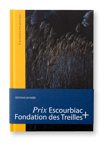 Et je laisserai mes yeux voler, Francine Cathelain, éditions Odyssée, Prix Escourbiac Fondation des Treilles